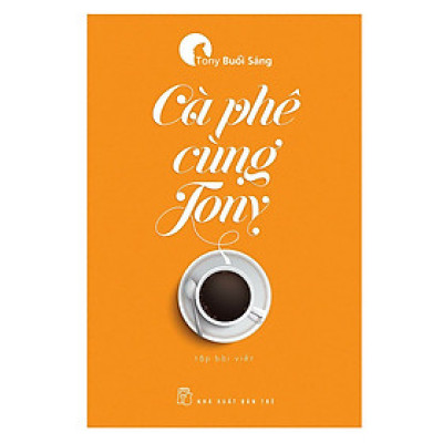Cà Phê Cùng Tony (Tái Bản 2017)