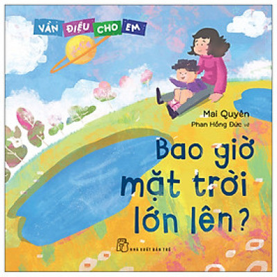 Vần Điệu Cho Em - Bao Giờ Mặt Trời Lớn Lên?