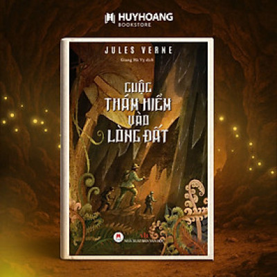 CUỘC THÁM HIỂM VÀO LÒNG ĐẤT – Jules Verne – Giang Hà Vỵ dịch – Huy Hoàng – NXB Văn học