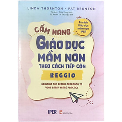 Cẩm Nang Giáo Dục Mầm Non Theo Cách Tiếp Cận Reggio (QV)