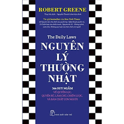 Nguyên Lý Thường Nhật: 366 Suy Ngẫm Về Quyền Lực, Quyến Rũ, Làm Chủ, Chiến Lược, Và Bản Chất Con Người - Bản Quyền