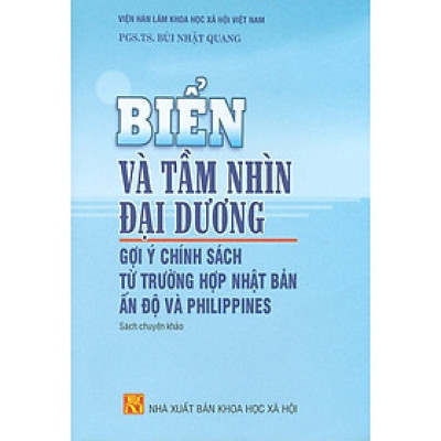 Biển Và Tầm Nhìn Đại Dương - Gợi Ý Chính Sách Từ Trường Hợp Nhật Bản Ấn Độ Và Philippines