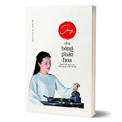 Sách - Sống như bông pháo hoa - Thái Hà Books