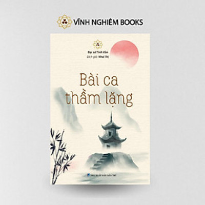 Sách - Bài Ca Thầm Lặng - Đại Sư Tinh Vân - Vĩnh Nghiêm Books
