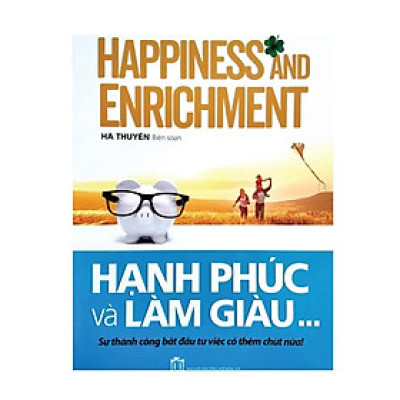 Sách - Hạnh Phúc Và Làm Giàu - Sự Thành Công Bắt Đầu Từ Việc Cố Thêm Chút Nữa - Chính Thông Book