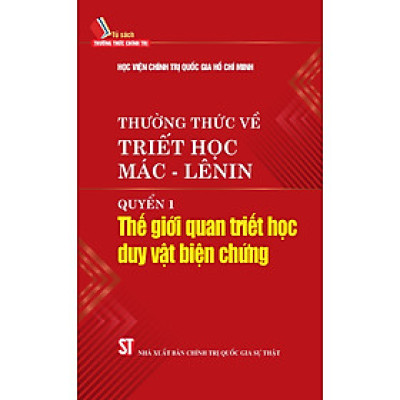 Thường thức về triết học Mác - Lênin, quyển 1: Thế giới quan triết học duy vật biện chứng