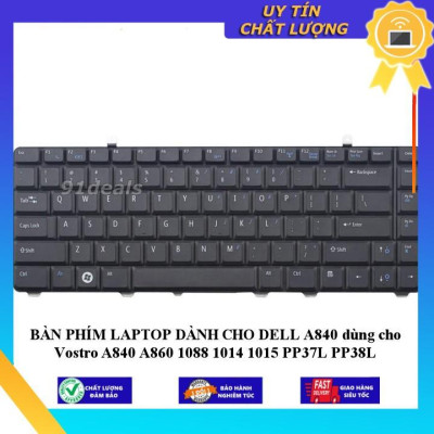 BÀN PHÍM LAPTOP dùng cho DELL A840 dùng cho Vostro A840 A860 1088 1014 1015 PP37L PP38L - Hàng Nhập Khẩu New Seal