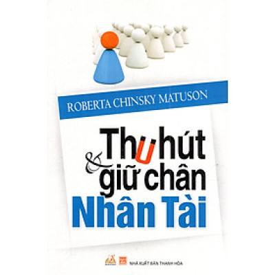Thu Hút & Giữ Chân Nhân Tài - Vanlangbooks