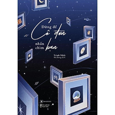 Sách Đừng Để Cô Đơn Nhấn Chìm Bạn - Bản Quyền