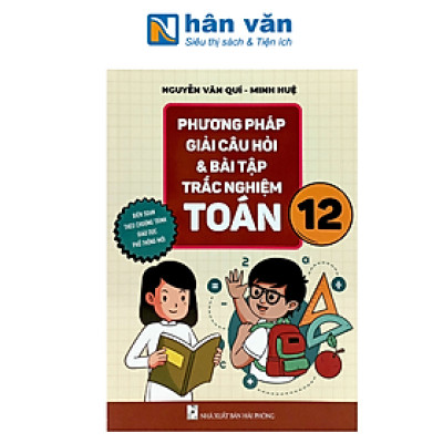 Phương Pháp Giải Câu Hỏi Và Bài Tập Trắc Nghiệm Toán 12