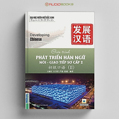Giáo Trình Phát Triển Hán Ngữ Nói - Giao Tiếp Sơ Cấp 2