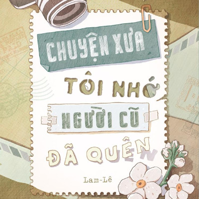 Chuyện Xưa Tôi Nhớ, Người Cũ Đã Quên (AZ)