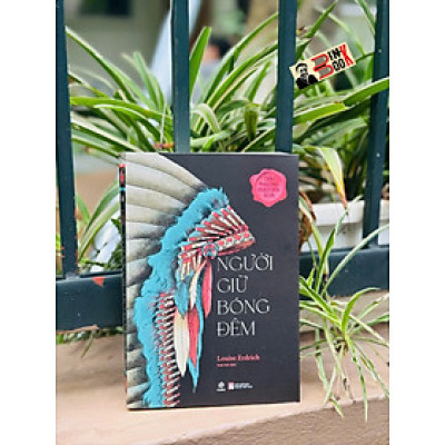 (Đoạt giải thưởng Pulitzer 2021) NGƯỜI GIỮ BÓNG ĐÊM – Louise Erdrich – Hoài Anh dịch - Rubik Việt Nam – NXB Phụ Nữ