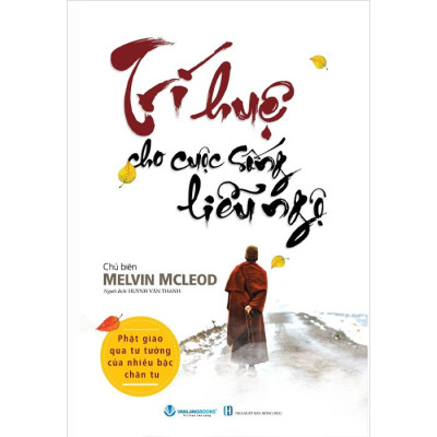 Trí Huệ Cho Cuộc Sống Liễu Ngộ