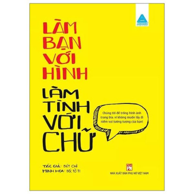 Sách - Làm Bạn Với Hình - Làm Tình Với Chữ
