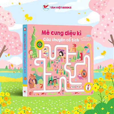 Câu Chuyện Cổ Tích - Mê Cung Điệu Kì