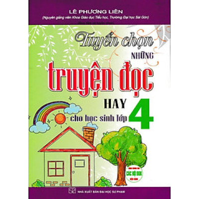 Tuyển Chọn Những Truyện Đọc Hay Cho Học Sinh Lớp 4 (Dùng Chung Cho Các Bộ SGK Hiện Hành) - HA