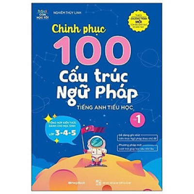 Sách - Chinh Phục 100 Cấu Trúc Ngữ Pháp Tiếng Anh Tiểu Học - Tập 1 - Megabook