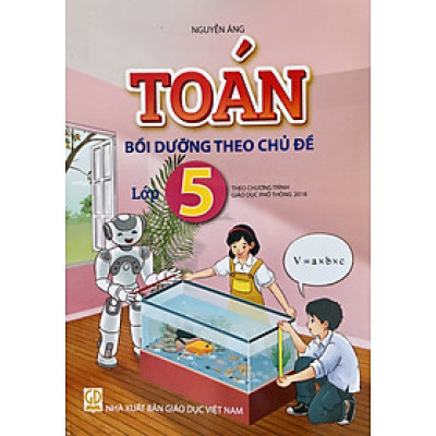 Sách - Toán bồi dưỡng theo chủ đề lớp 5 (Theo chương trình giáo dục phổ thông 2018)