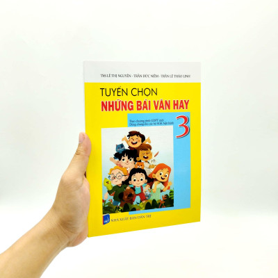 Tuyển Chọn Những Bài Văn Hay 3 (Theo Chương Trình Giáo Dục Phổ Thông Mới)
