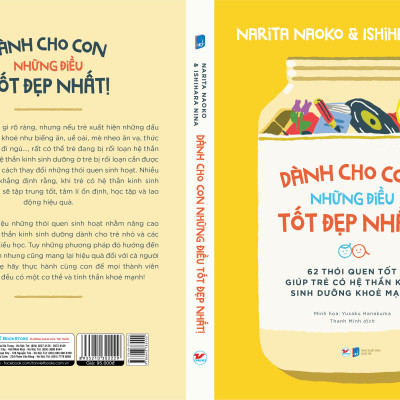 Dành Cho Con Những Điều Tốt Đẹp Nhất - 62 Thói Quen Tốt Giúp Trẻ Có Hệ Thần Kinh Sinh Dưỡng Khỏe Mạnh