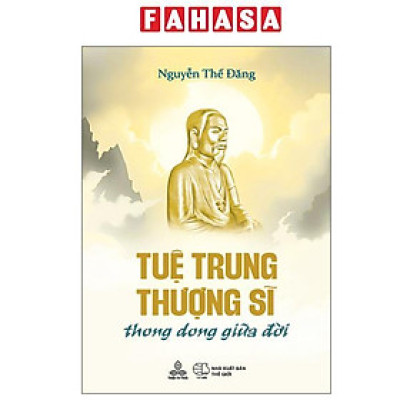 Sách - Tuệ Trung Thượng Sĩ - Thong Dong Giữa Đời