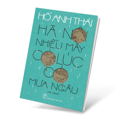Hà Nội Nhiều Mây Có Lúc Có Mưa Ngâu -  Hồ Anh Thái