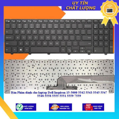 Bàn Phím dùng cho laptop Dell Inspiron 15-5000 5542 5543 5545 5547 5548 5558 5555 5551 5559 7559 - THƯỜNG - MỚI 100% - Hàng Nhập Khẩu New Seal