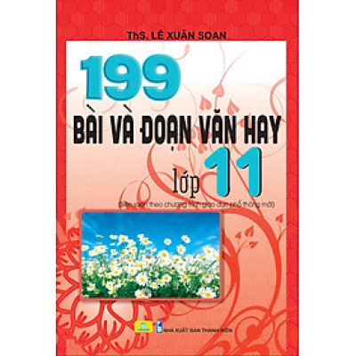 Sách - 199 Bài Và Đoạn Văn Hay Lớp 11 - Biên Soạn Theo Chương Trình GDPT mới - ndbooks