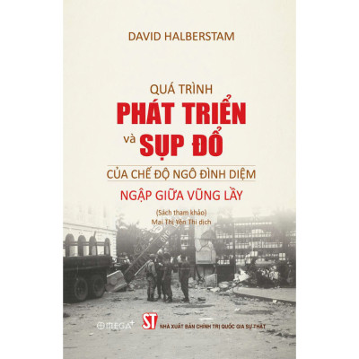 Quá Trình Phát Triển Và Sụp Đổ Của Chế Độ Ngô Đình Diệm - Ngập Giữa Vũng Lầy