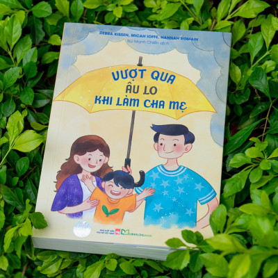 Vượt Qua Âu Lo Khi Làm Cha Mẹ