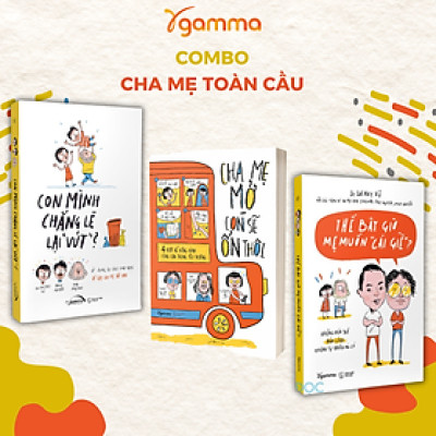 Bộ Sách Con Mình Chẳng Lẽ Lại Vứt + Thế Bây Giờ Mẹ Muốn " Cái Giề ? + Cha Mẹ Mở, Con Sẽ Ổn Thôi - 4 Bước Để Đồng Hành Cùng Con Trong Yêu Thương