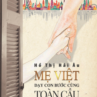 Mẹ Việt Dạy Con Bước Cùng Toàn Cầu - Bìa Cứng