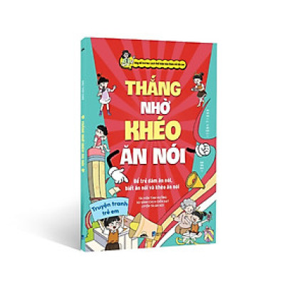 Sách - Thắng Nhờ Khéo Ăn Nói - Để Trẻ Dám Ăn Nói, Biết Ăn Nói Và Khéo Ăn Nói - Đảo Thời Gian