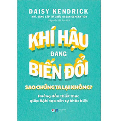Sách - Khí Hậu Đang Biến Đổi Sao Chúng Ta Lại Không - Tân Việt Books