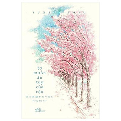 Sách - Tớ Muốn Ăn Tụy Của Cậu