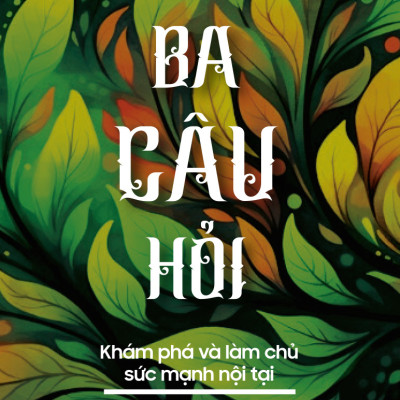 BA CÂU HỎI - Khám Phá Và Làm Chủ Sức Mạnh Nội Tại - Don Miguel Ruiz - (bìa mềm)