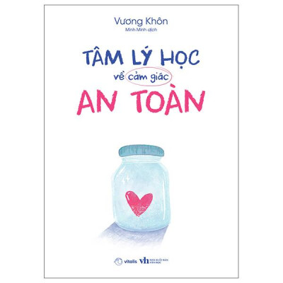 Sách - Tâm Lý Học Về Cảm Giác An Toàn