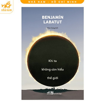 Sách - Khi ta không còn hiểu thế giới (Nhã Nam HCM)