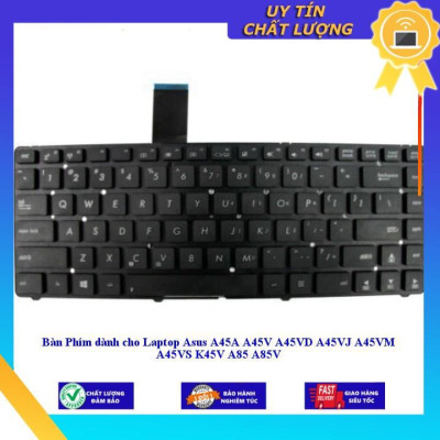 Bàn Phím dùng cho Laptop Asus A45A A45V A45VD A45VJ A45VM A45VS K45V A85 A85V - Hàng Nhập Khẩu New Seal