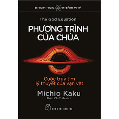 Trạm Đọc | Phương Trình Của Chúa : Cuộc Truy Tìm Lý Thuyết Của Vạn Vật