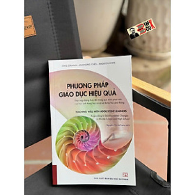 PHƯƠNG PHÁP GIÁO DỤC HIỆU QUẢ – David Strahan, Jeanneine Jones, Madison White – Nguyễn Thị Hà Trang dịch – NXB Đại học Sư phạm