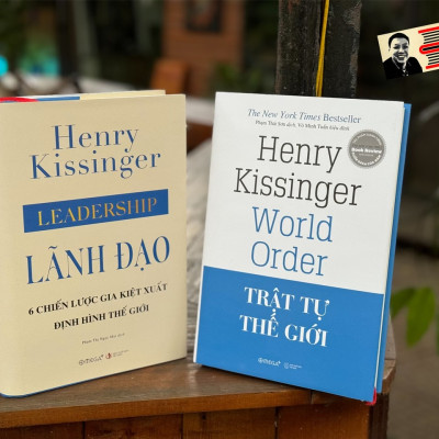 [Bìa cứng, áo ôm] LÃNH ĐẠO: 6 CHIẾN LƯỢC GIA KIỆT XUẤT ĐỊNH HÌNH THẾ GIỚI và TRẬT TỰ THẾ GIỚI – Henry Kissinger – Phạm Thị Ngọc Mai dịch – Omega Plus – NXB Tri Thức.