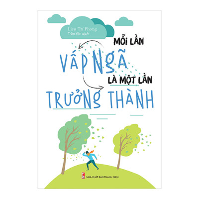 Đọc Để Trưởng Thành: Combo 3 Cuốn: Mỗi Lần Vấp Ngã Là Một Lần Trưởng Thành, Vươn Lên Hoặc Bị Đánh Bại, Khi Bạn Đang Mở Thì Người Khác Đang Nỗi Lực