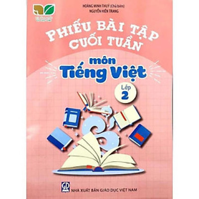 Sách - Phiếu bài tập cuối tuần môn Tiếng Việt Lớp 2 - Kết Nối Tri Thức - GD