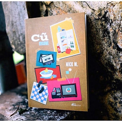 Cũ Bygone - Nick M (tản văn hay nhất)