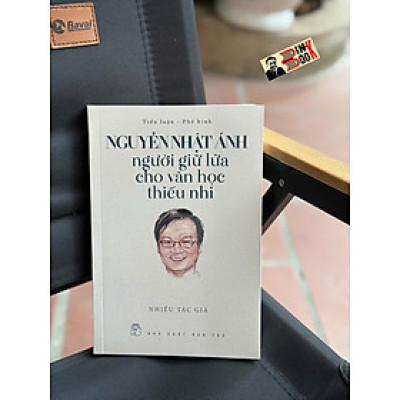 NGUYỄN NHẬT ÁNH - NGƯỜI GIỮ LỬA CHO VĂN HỌC THIẾU NHI - Nhiều tác giả - NXB Trẻ