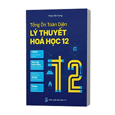 Sách Tổng Ôn Toàn Diện Lý Thuyết Hóa Học 12 thầy Phạm Văn Trọng