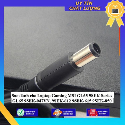 Sạc dùng cho Laptop Gaming MSI GL65 9SEK Series GL65 9SEK-047VN 9SEK-612 9SEK-615 9SEK-850 - Hàng Nhập Khẩu New Seal