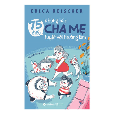 Combo 2 cuốn sách: Chăm Sóc Con Giải Đáp Những Vấn Đề Thường Gặp + 75 Điều Những Bậc Cha Mẹ Tuyệt Vời Nên Làm
